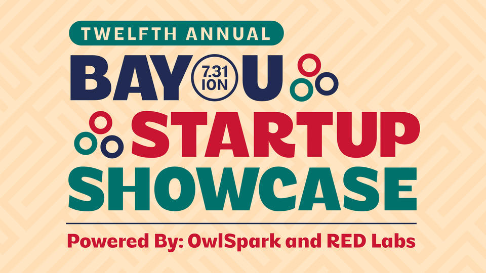 Twelfth Annual Bayou Startup Showcase