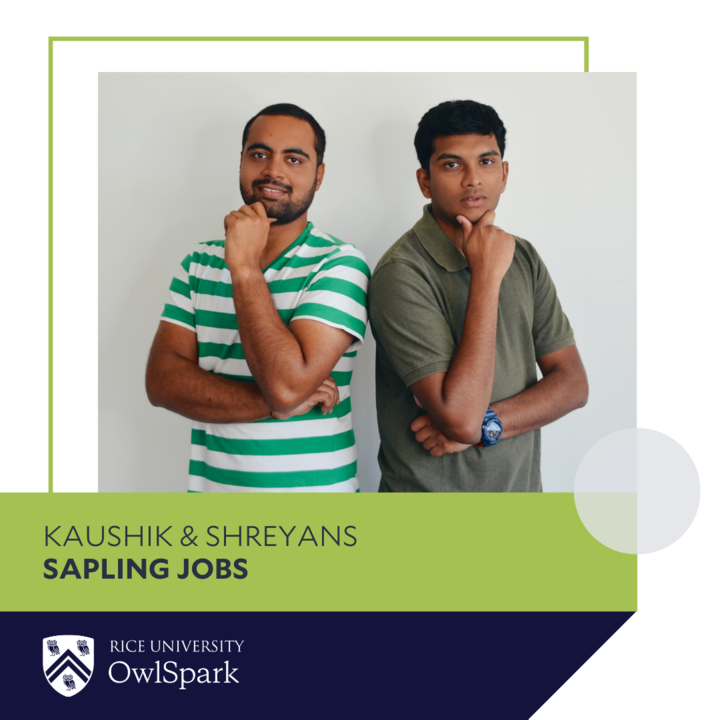 Kaushik and Shreyans Sapling Jobs Rice University OwlSpark